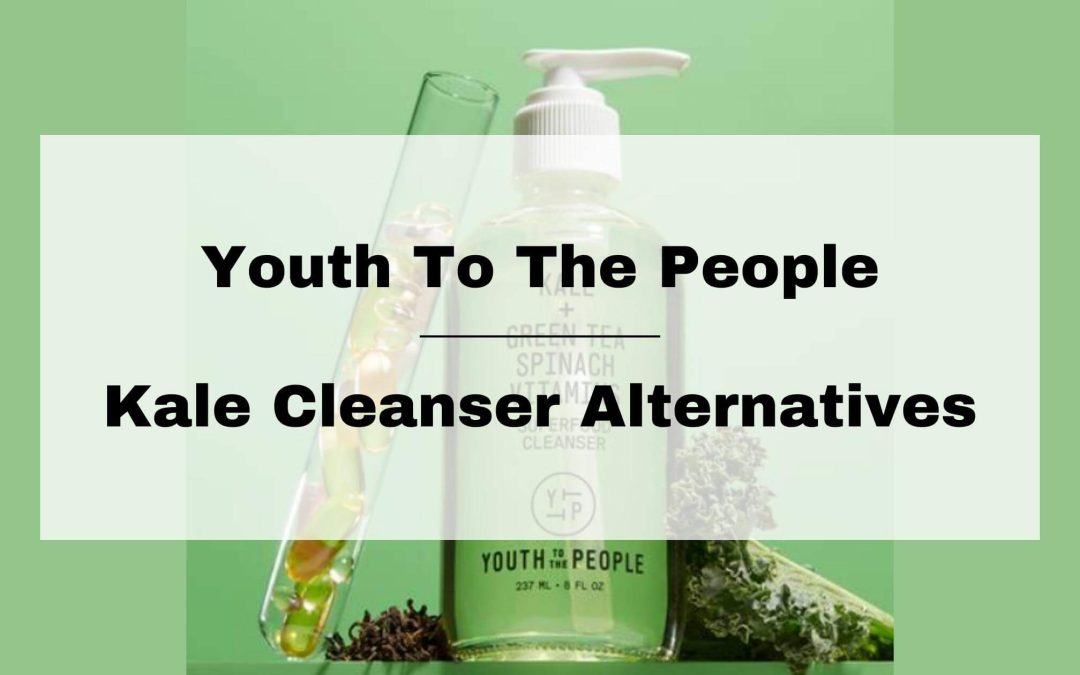 Youth To The People Cleanser Dupe